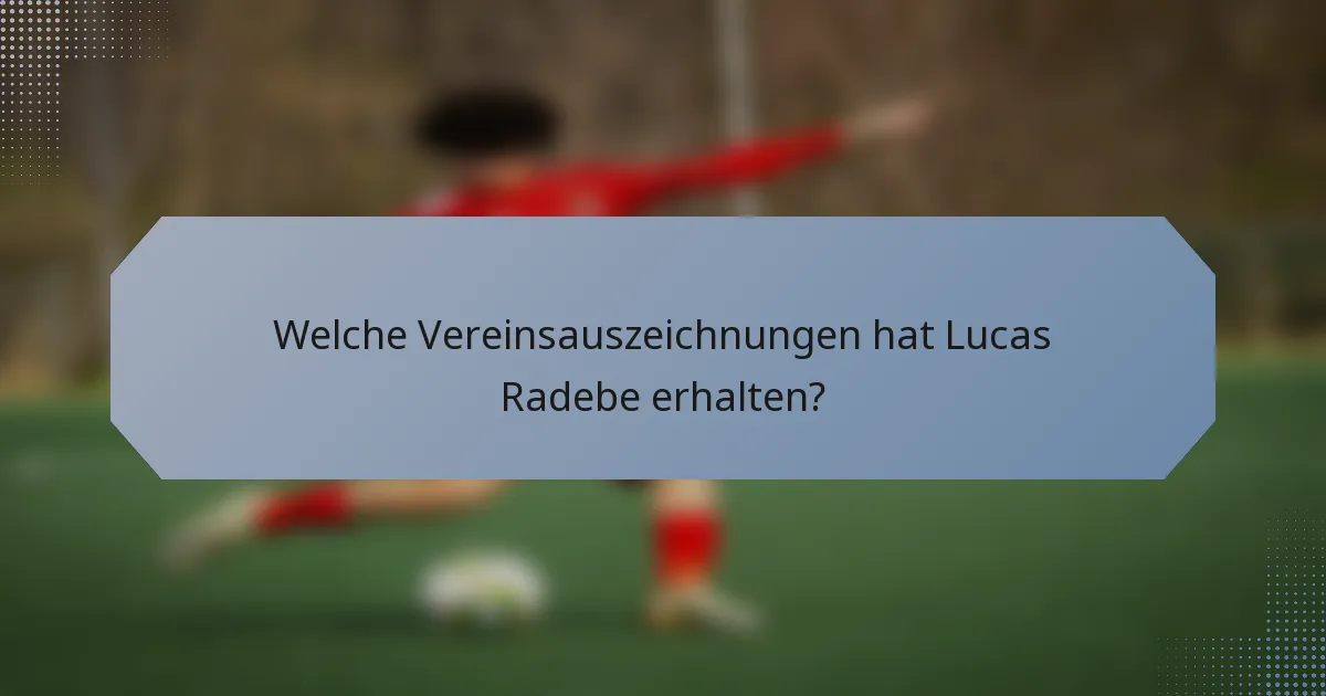 Welche Vereinsauszeichnungen hat Lucas Radebe erhalten?